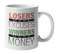 Losers Make Excuses Winners Make Money, Entrepreneur Coffee & Tea Gift Mug Cup (11oz)