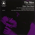 The Men - OPEN YOUR HEART (SACRED BONES 10TH ANNIVERSARY) - Vinyl