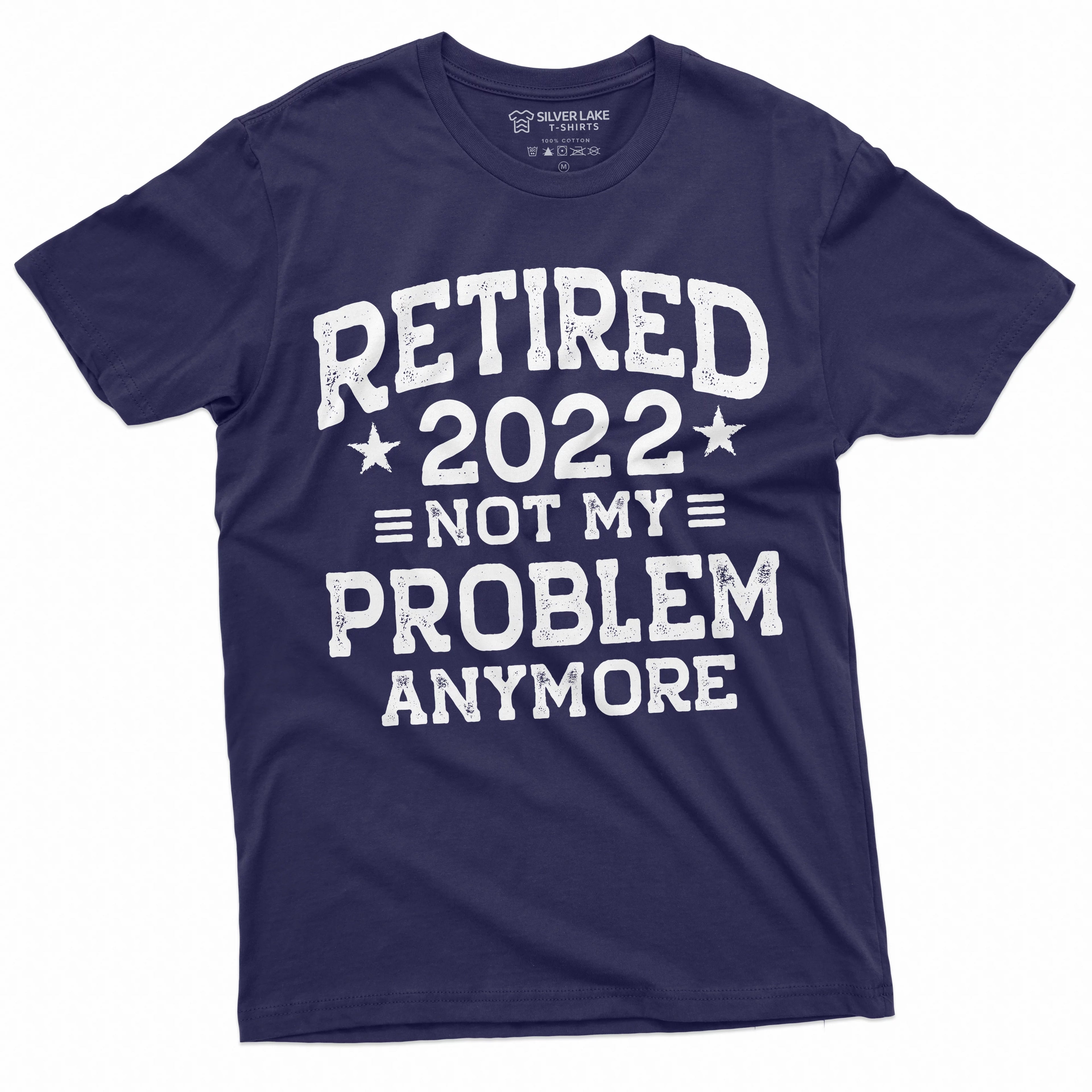 Men'S Retirement 2022 Not My Problem Anymore Funny Retiree Shirt (Large Navy Blue)