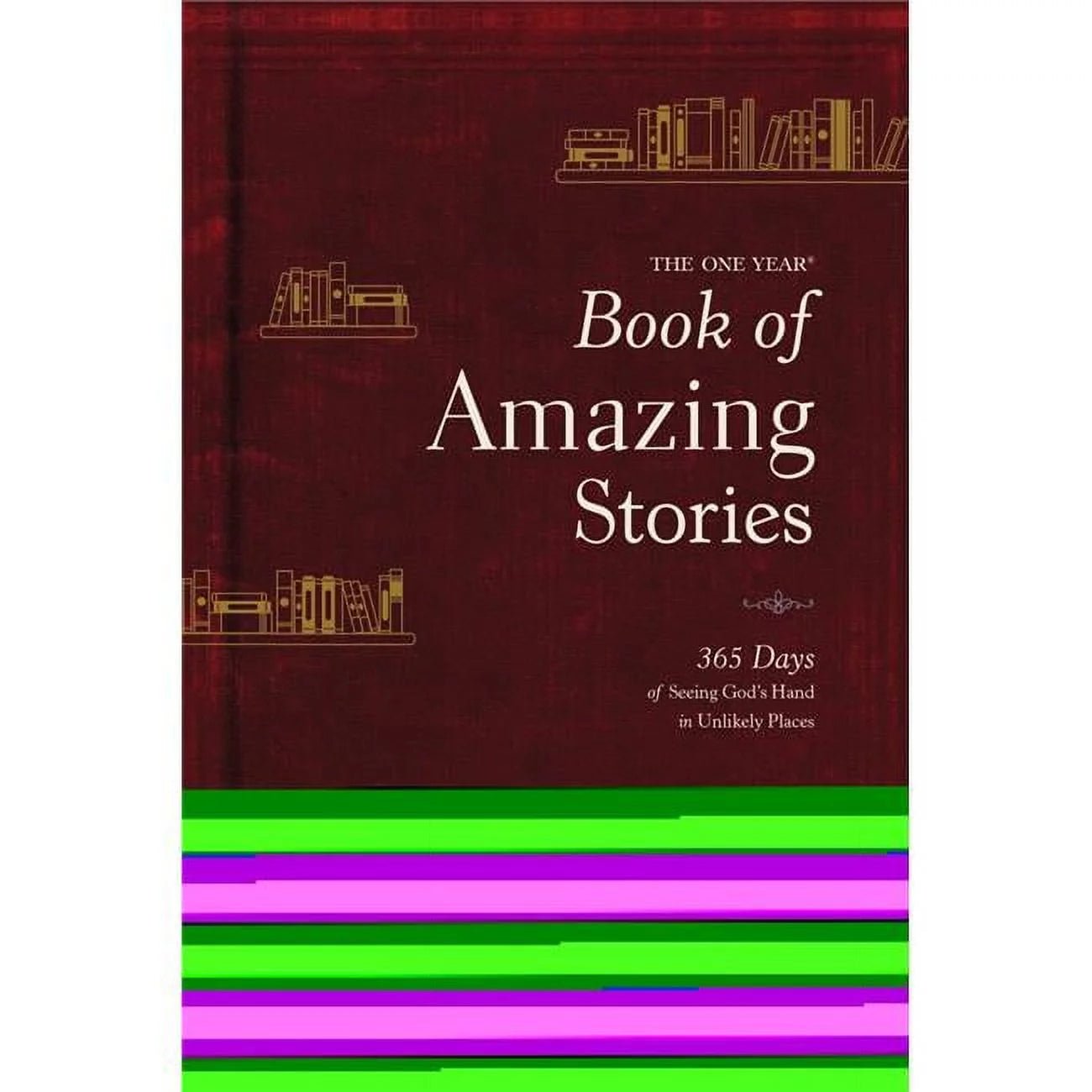 Tyndale House Publishers 172586 The One Year Book of Amazing Stories