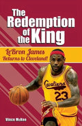 Pre-Owned The Redemption of the King: LeBron James Returns to Cleveland! (Paperback) 1578605717 9781578605712